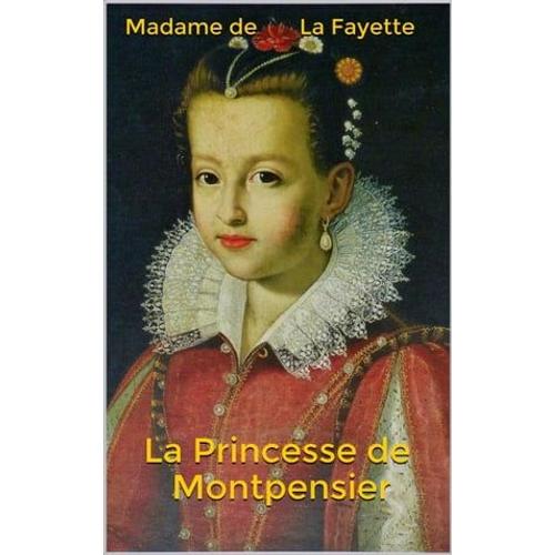 La Princesse De Montpensier   de Madame de La Fayette