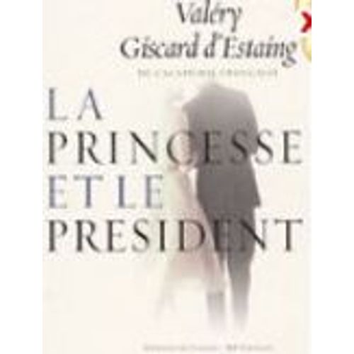 La Princesse Et Le Prsident   de Valry Giscard d'Estaing  Format Broch 