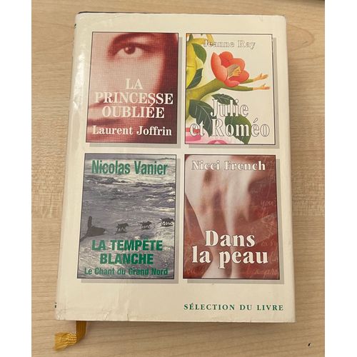 La Princesse Oublie (De Laurent Joffrin); Julie Et Romo (De Jeanne Ray); La Tempte Blanche (De Nicolas Vanier); Dans La Peau (De Nicci French)   