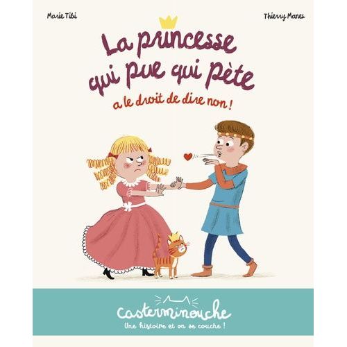 La Princesse Qui Pue Qui Pte - La Princesse Qui Pue Qui Pte A Le Droit De Dire Non !   de Tibi Marie  Format Album 