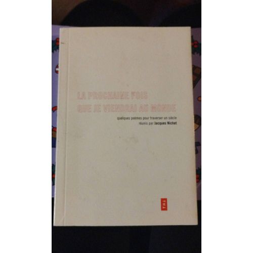 La Prochaine Fois Que Je Viendrai Au Monde De Jacques Nichet   