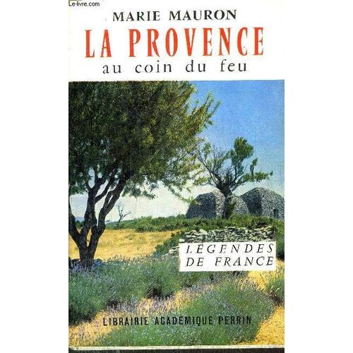 La Provence Au Coin Du Feu   de marie mauron