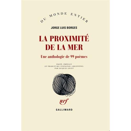 La Proximit De La Mer - Une Anthologie De 99 Pomes   de Borges Jorge Luis  Format Broch 