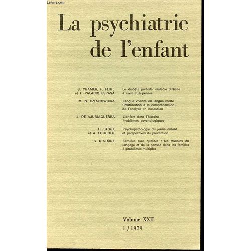 La Psychanalyse De L Enfant Volume Xxii 1/1979 : B. Cramer, Le Diabt Juvnile, Maladie Difficile  Vivre Et  Penser. J. De Ajuriaguerra, L Enfant Dans L Histoire Problmes ...   de COLLECTIF  Format Poche 