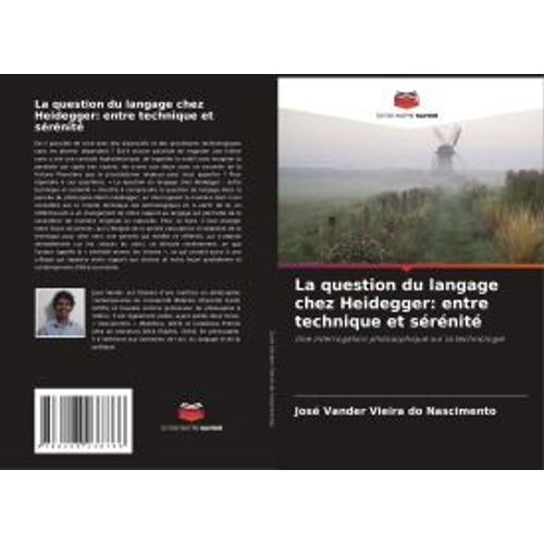 La Question Du Langage Chez Heidegger: Entre Technique Et Srnit    Format Broch 
