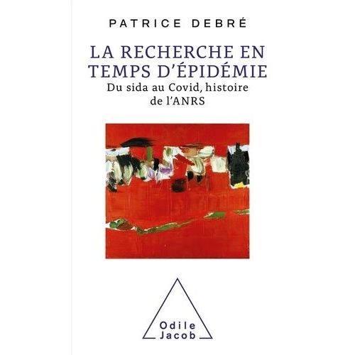 La Recherche En Temps D'pidmie - Du Sida Au Covid, Histoire De L'anrs    Format Grand Format 