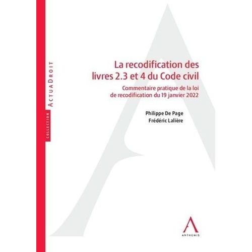 La Recodification Des Livres 2, 3 Et 4 Du Code Civil - Commentaire Pratique De La Loi De Recodification Du 19 Janvier 2022   de Page Philippe De  Format Beau livre 