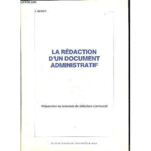 La Redaction D Un Document Administratif- Preparation Au Concours De Redacteur Communal   de a. benoit