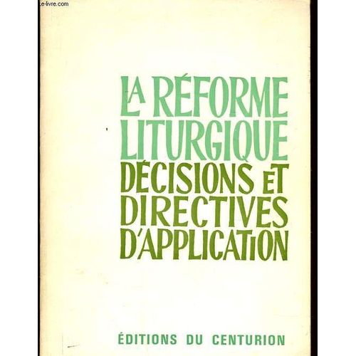 La Reforme Liturgique - Decisions Et Directives D'application   de CHARLES EHLINGER  Format Broch 
