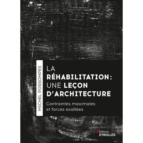 La Rhabilitation, Une Leon D'architecture  