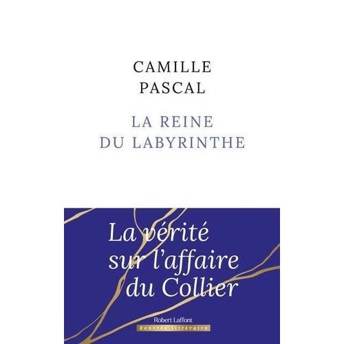 La Reine Du Labyrinthe - Ou La Vrit Sur L'affaire Du Collier    Format Grand Format 