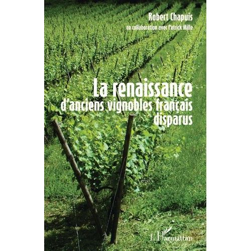 La Renaissance D'anciens Vignobles Franais Disparus   de Chapuis Robert  Format Beau livre 