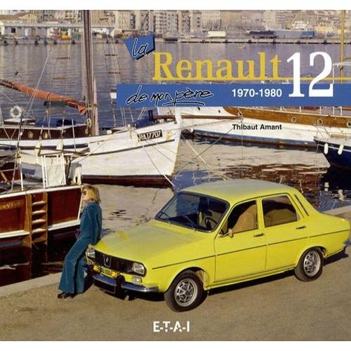 La Renault 12 De Mon Pre - 1970-1980    Format Broch 