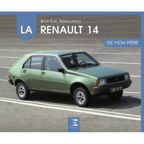 La Renault 14 De Mon Pre    Format Beau livre 