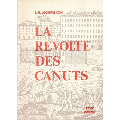 La révolte des Canuts. Histoire des insurrections de Lyon en 1831 et en