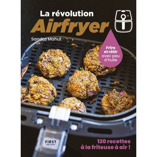 La Rvolution Airfryer - 120 Recettes  La Friteuse  Air  