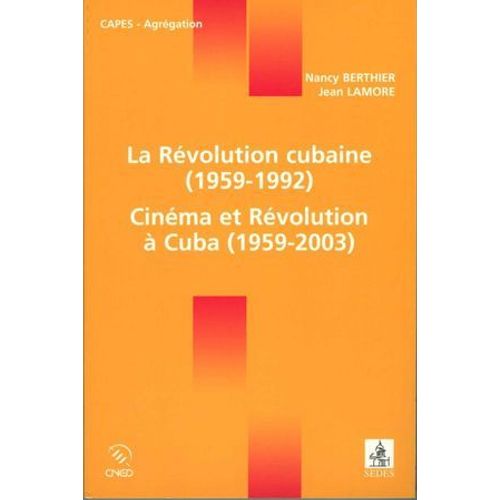 La Rvolution Cubaine (1959-1992) / Cinma Et Rvolution  Cuba (1959-2003)  