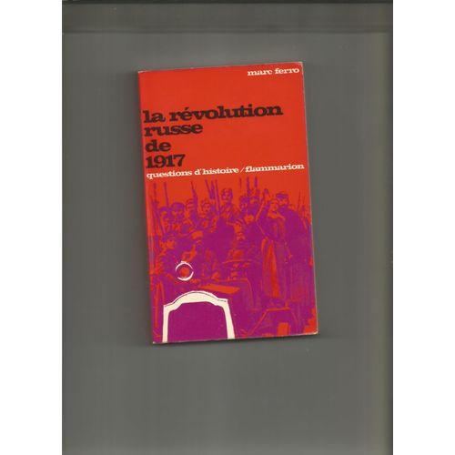 La Rvolution De 1917 Marc Ferro Cinquantenaire Octobre 1967 Questions D'histoire / Flammarion N 1 2me dition Revue Communisme Socialisme Insurrection Blochevik Russie Soviets Mouvement Ouvrier   de Marc Ferro 