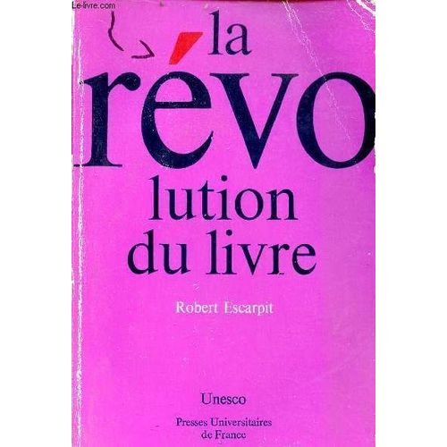 La Rvolution Du Livre - 2e dition Revue Et Mise  Jour.   de robert escarpit 