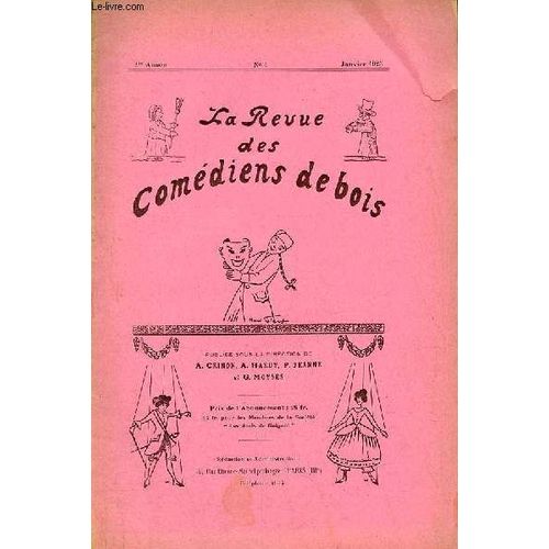 La Revue Des Comdiens De Bois N1 1re Anne Janvier 1925 - Comdiens De Bois Par Albert Crinon - Pour Jouer Guignol Par M.P. Neichthauser - Prologue Par M.Gaston Cony - Molire  Guignol Par Denis(...)   de Collectif 