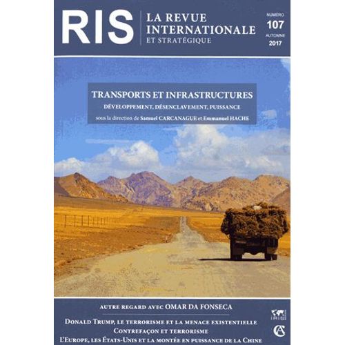 La Revue Internationale Et Stratgique N 107, Automne 2017 - Transports Et Infrastructures : Dveloppement, Dsenclavement, Puissance
