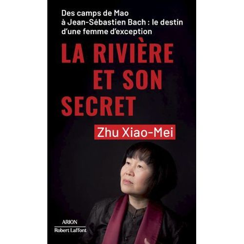 La Rivire Et Son Secret - Des Camps De Mao  Jean-Sbastien Bach : Le Destin D'une Femme D'exception  