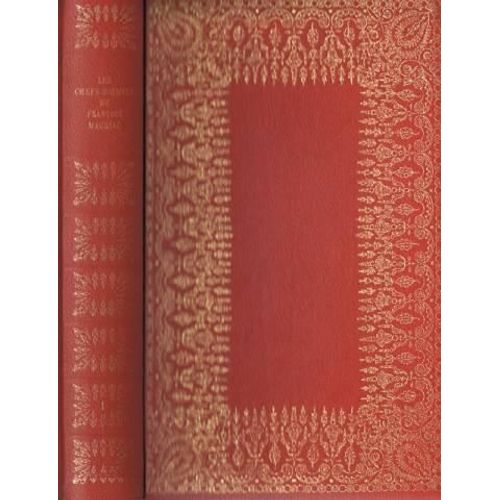 La Robe Prtexte.  Le Baiser Au Lpreux.  Le Fleuve De Feu.  Plonges -(Les Chefs-D'oeuvre De Franois Mauriac, Tome 1)   