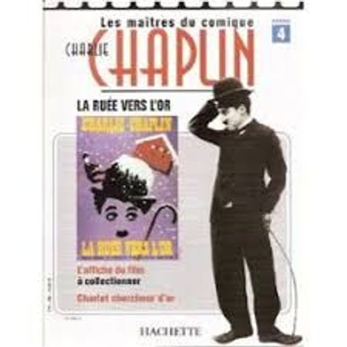 La Rue Vers L'or - Les Matres Du Comique Charlie Chaplin N4 - Hachette 2005