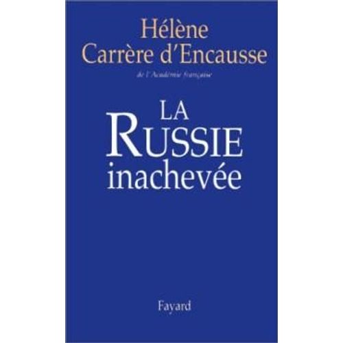 La Russie Inacheve   de D'encausse Hlne Carrre  Format Broch 