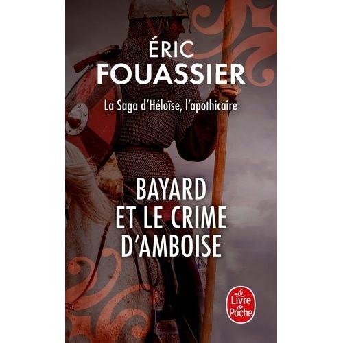 La Saga D'hlose, L'apothicaire Tome 1 - Bayard Et Le Crime D'amboise   de Fouassier Eric  Format Poche 