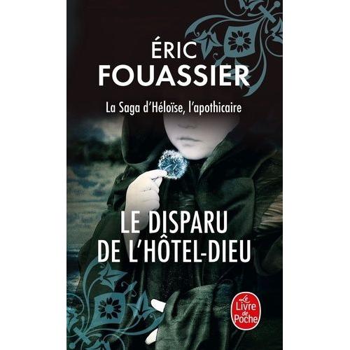 La Saga D'hlose, L'apothicaire Tome 3 - Le Disparu De L'htel-Dieu   de Fouassier Eric  Format Poche 