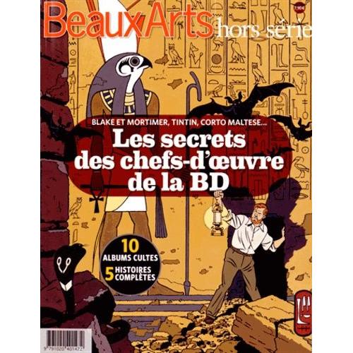 Les Secrets Des Chef-D'oeuvres De La Bd - Blake Et Mortimer, Tintin, Corto Maltese   de vincent bernire  Format Broch 