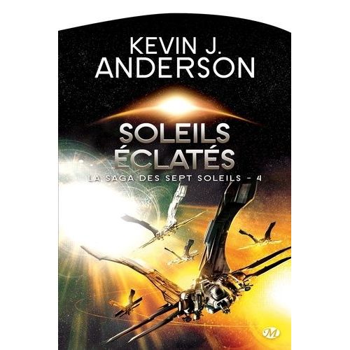 La Saga Des Sept Soleils - Tome 4 - Soleils clats    Format Broch 