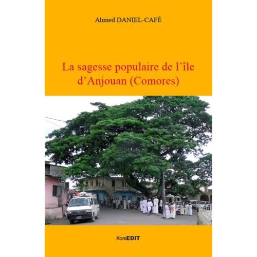 La Sagesse Populaire De L'le D'anjouan (Comores)   de Daniel-Caf Ahmed  Format Beau livre 