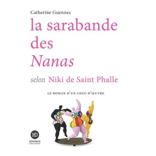 La Sarabande Des Nanas Selon Niki De Saint Phalle    Format Beau livre 