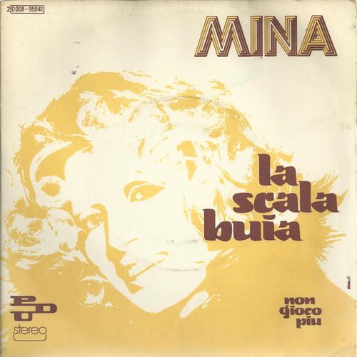 La Scala Buia 3'50 (R. Pazzaglia, F. Bracardi)  /  Non Gioco Piu 2'53 (R. Lorici, G. Ferrio) - Mina