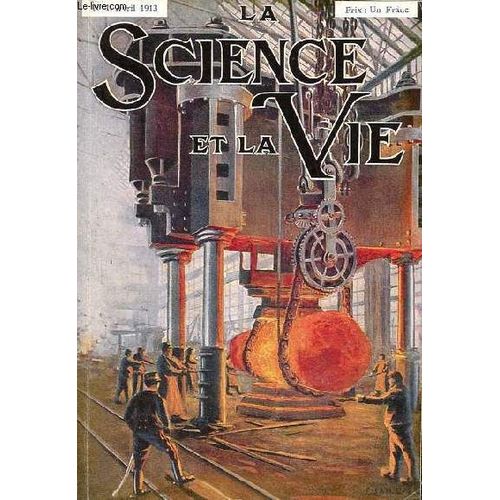 La Science Et La Vie N1 Avril 1913 - Rdition - Le Problme De L Heure - La Naissance, La Vie Et La Mort D Un Canon - Les Petits Agents De La Mort - Comment On Assure Notre Scurit Sur Les Chemins(...)   