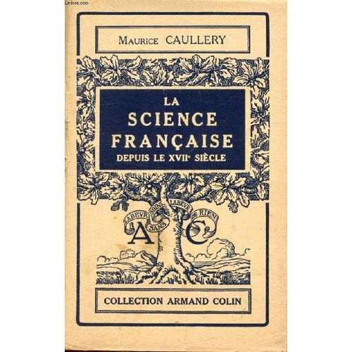 La Science Francaise Depuis Le Xviie Siecle   de maurice caullery  Format Broch 