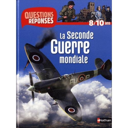 La Seconde Guerre Mondiale - 8-10 Ans    Format Reli 