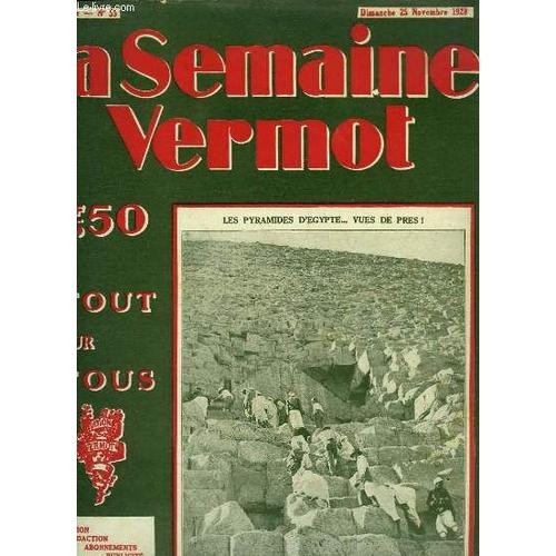 La Semaine Vermot De Tout Pour Tous, N55 - 2me Anne : Les Pyramides D'egypte ... Vues De Prs ! - Francia Dictateur Du Paraguay - Les Proverbes Des Yeux - L'etna Et Les Phnomnes ... de Bohner M