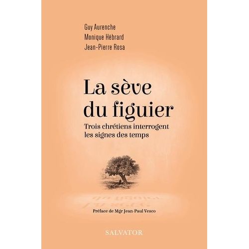 La Sve Du Figuier - Trois Chrtiens Interrogent Les Signes Des Temps    Format Grand Format 
