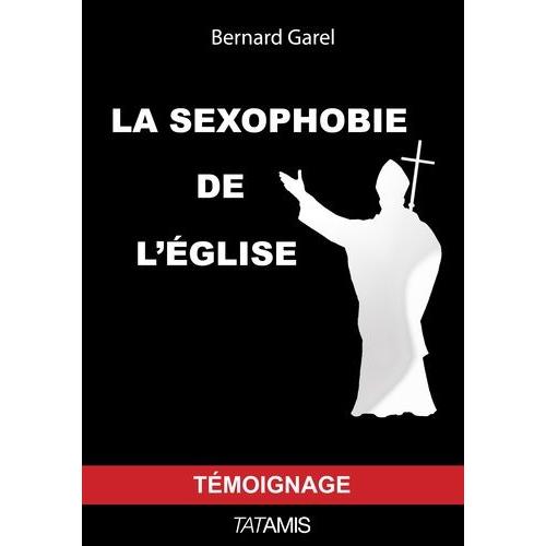 La Sexophobie De L'eglise   de Garel Bernard  Format Broch 