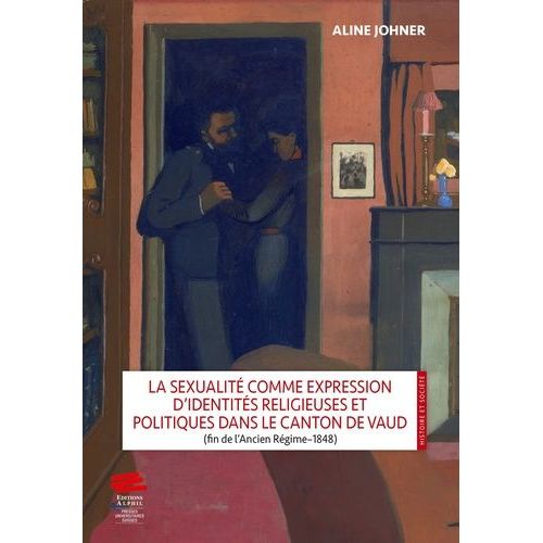 La Sexualit Comme Expression D'identits Religieuses Et Politiques Dans Le Canton De Vaud    Format Broch 