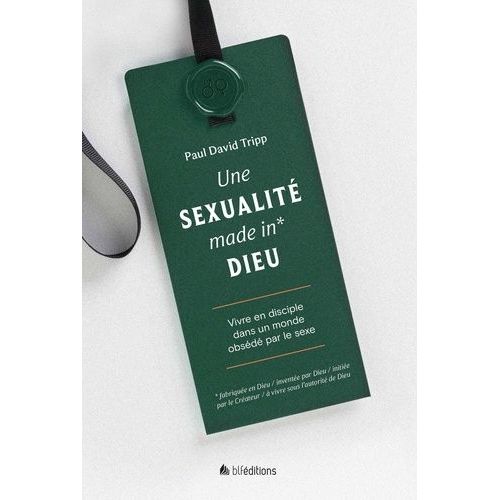 La Sexualit Made In Dieu - Vivre En Disciple Dans Un Monde Obsd Par Le Sexe   de Tripp Paul David  Format Beau livre 