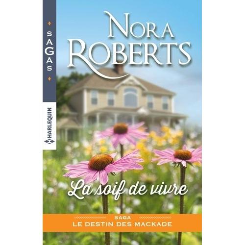 Le Destin Des Mackade - La Soif De Vivre   de Roberts Nora  Format Poche 