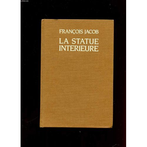 La Statue Interieure   de franois jacob