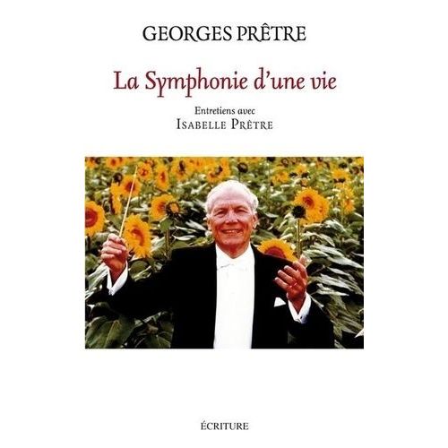 La Symphonie D'une Vie - Entretiens Avec Isabelle Prtre    Format Broch 