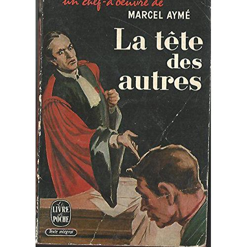 La Tte Des Autres. Pice En Quatre Actes.   de Aym Marcel  Format Broch 