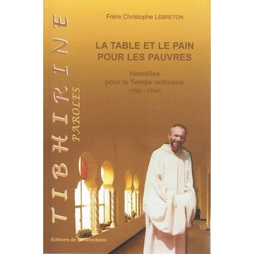 La Table Et Le Pain Pour Les Pauvres - Homlies Pour Le Temps Ordinaire (1989-1996)   de Lebreton Christophe  Format Broch 