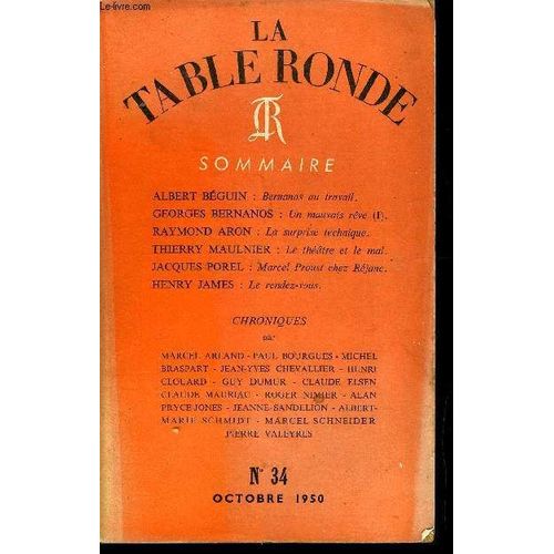 La Table Ronde N 34 - Albert Bguin : Bernanos Au Travail. Georges Bernanos : Un Mauvais Rve (I). Raymond Aron : La Surprise Technique. Thierry Maulnier : Le Thtre Et Le Mal. Jacques ...
